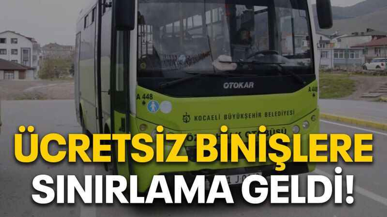 Ücretsiz binişlere sınırlama geldi!